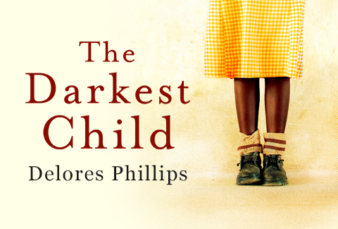 The Darkest Child by Delores Phillips